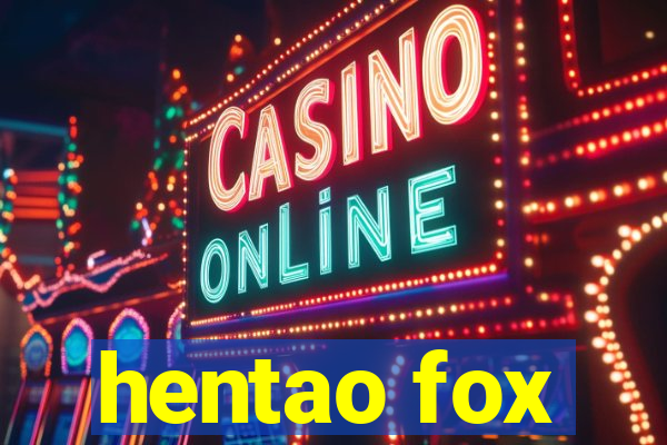 hentao fox